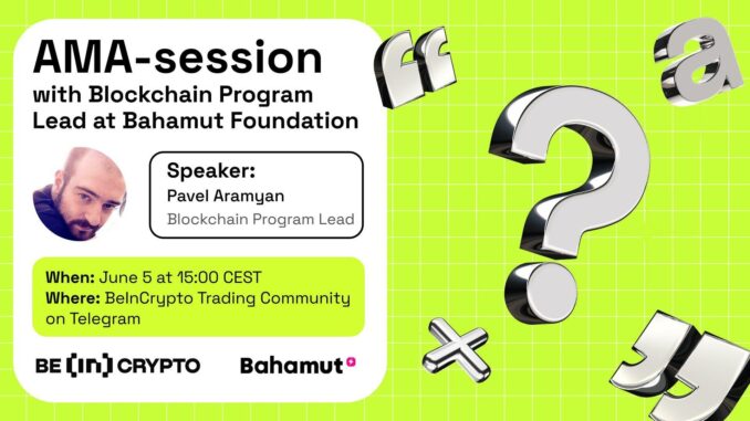 Bahamut Foundation X BeInCrypto AMA Session