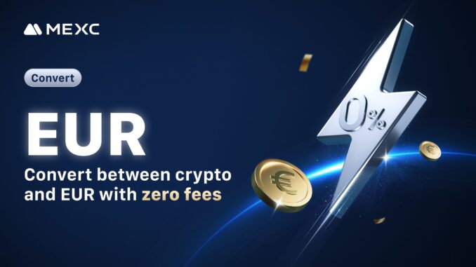 MEXC officially lists EUR on Convert with zero fees for fast and effortless trading